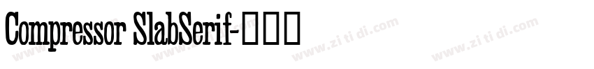 Compressor SlabSerif字体转换 Compressor SlabSerif字体转换